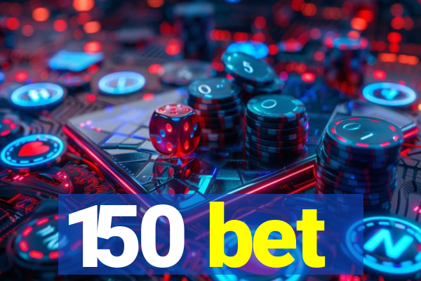 150 bet